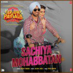 Sachiya Mohabbatan (From &quot;Arjun Patiala&quot;)