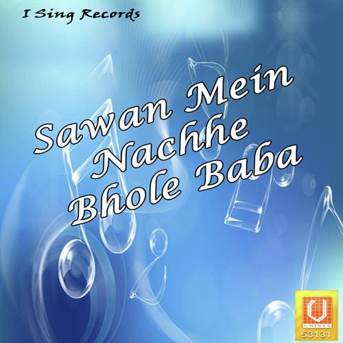 Sawan Mein Nachhe Bhole Baba