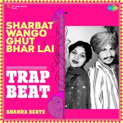 Sharbat Wango Ghut Bhar Lai Trap Beat-O1gFWE1yVnA