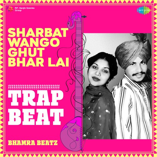 Sharbat Wango Ghut Bhar Lai Trap Beat