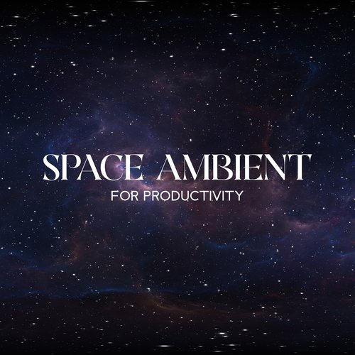 Space Ambient for Productivity: Office Background Music, White Space Music