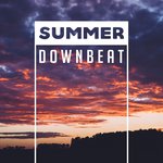 Summer Downbeat – Chill Out 2017, Ambient Music, Electronic Vibes, Chillout Glam