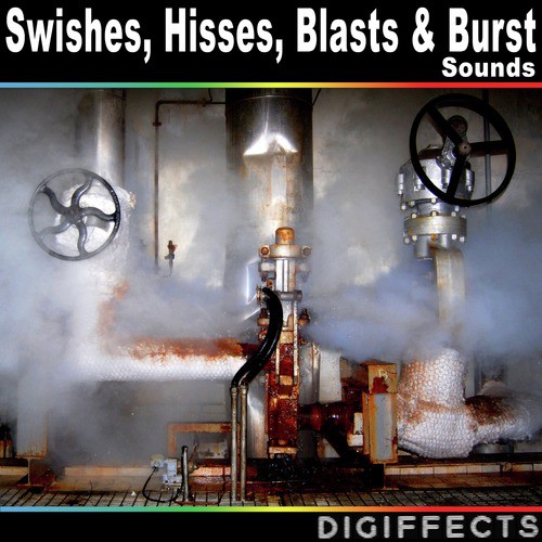 Swishes, Hisses, Blasts, And Burst Sounds