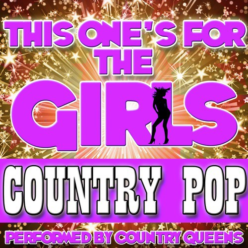 This One's for the Girls: Country Pop