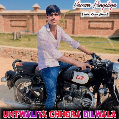Untwaliya Chhora Dilwala