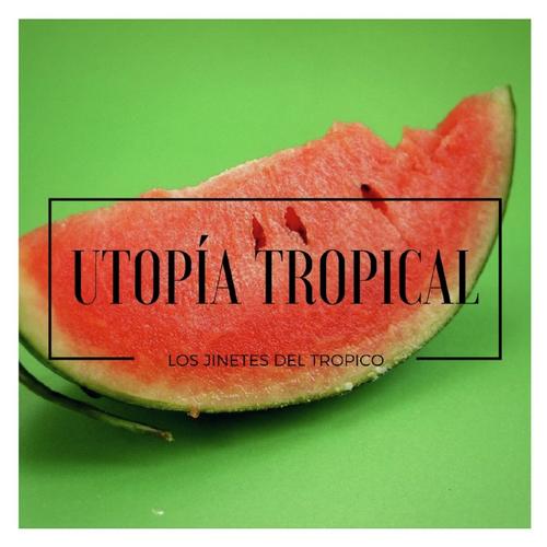 Utopía Tropical