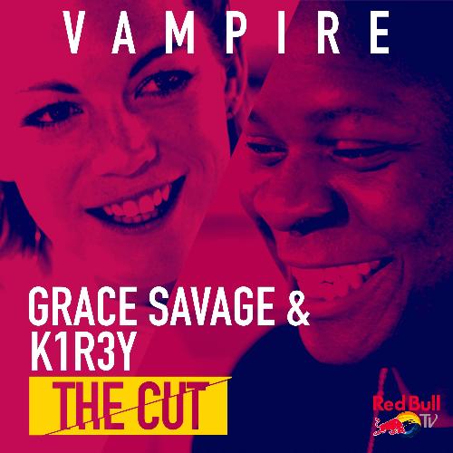 Vampire (From Red Bull’s the Cut: UK) [feat. Grace Savage] (feat. Grace Savage)