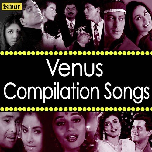 Venus Compilation Songs