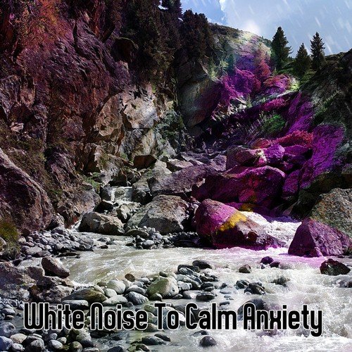 White Noise To Calm Anxiety