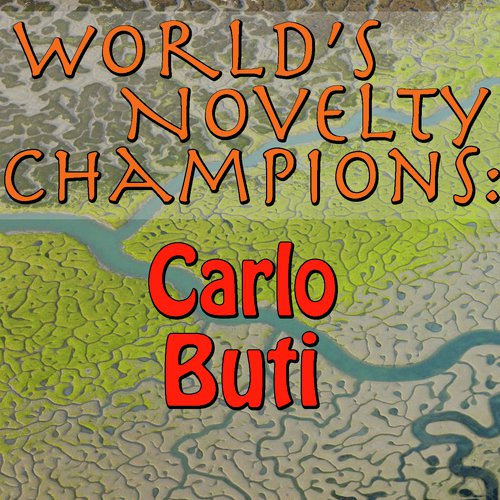 World's Novelty Champions: Carlo Buti