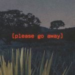 Go Away