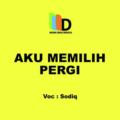 Aku Memilih Pergi