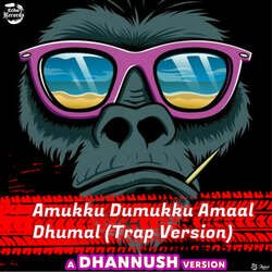 Amukku Dumukku Amaal Dhumal (Trap Version)-KkUuVAwIAl4