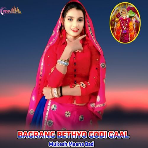 BAGRANG BETHYO GODI GAAL