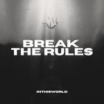 BREAK THE RULES