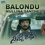 Balondu Mullina Santhe (From "Nimde Kathe") (Original Motion Picture Soundtrack)