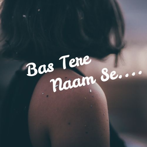 Bas Tere Naam Se