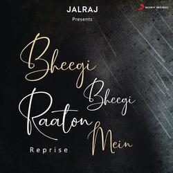 Bheegi Bheegi Raaton Mein (Reprise)-MTIva0FbYlQ