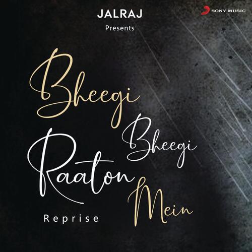 Bheegi Bheegi Raaton Mein (Reprise)