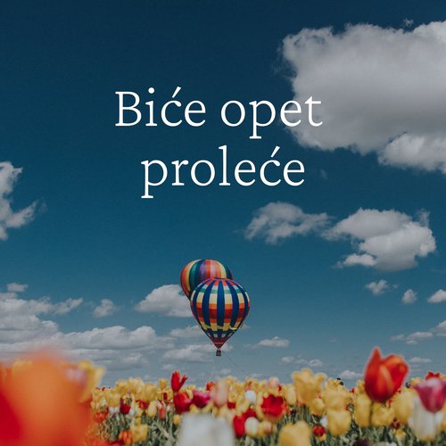 Biće Opet Proleće