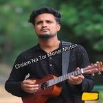 Chilam Na Tor Moner Moton