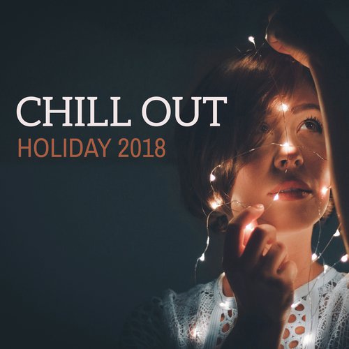 Chill Out Holiday 2018