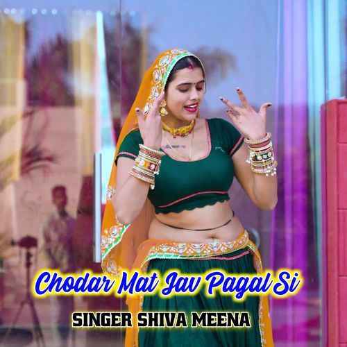 Chodar Mat Jav Pagal Si