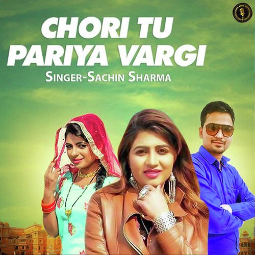 Chori Tu Pariya Vargi