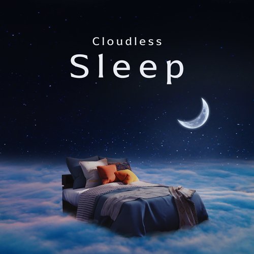 Cloudless Sleep: Relaxing Music for Calm and Undisturbed Sleep