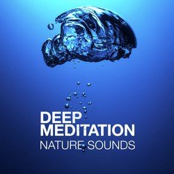 Deep Meditation Nature Sounds