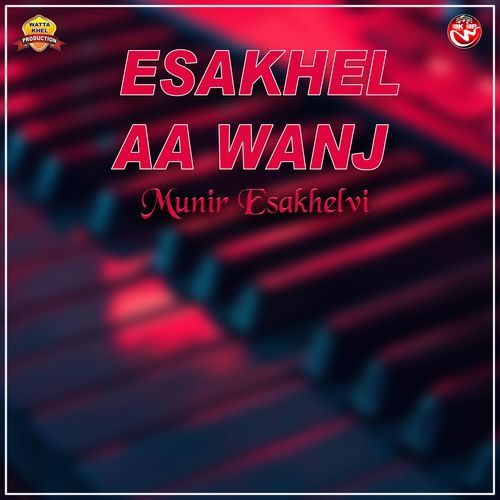 Esakhel Aa Wanj