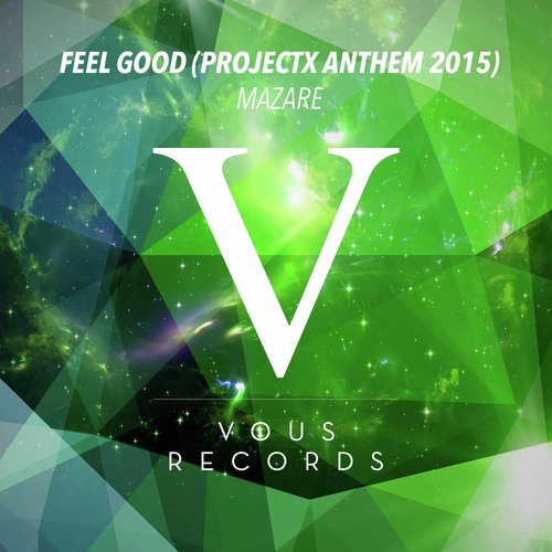 Feel Good (ProjectX Anthem 2015)