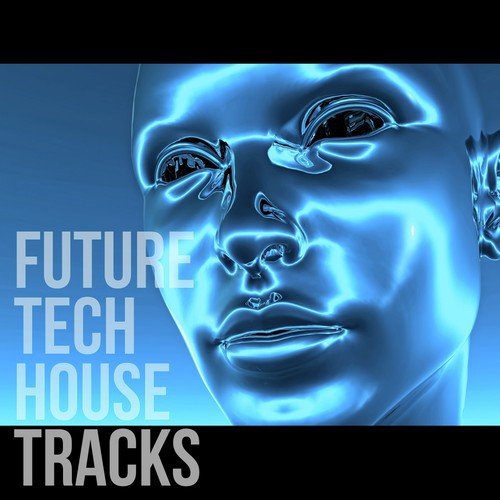Future Tech House Tracks