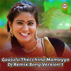 Gaajulu Thecchina Mamayyo (Dj Remix Song Version 1)-RiEyBzx1A0U