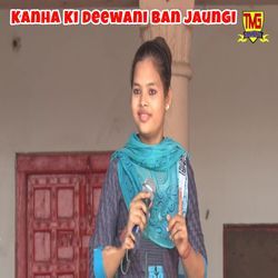 Kanha Ki Deewani Ban Jaungi-SRgOBjdFZnU