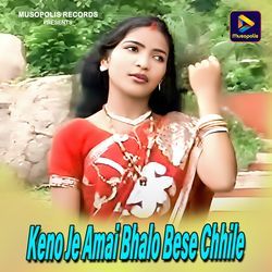 Keno Je Amai Bhalo Bese Chhile