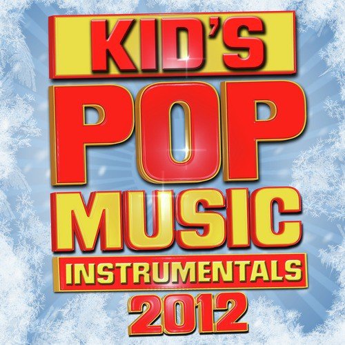 Kid's Pop Music Instrumentals 2012