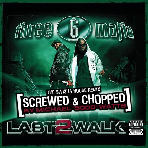 Last 2 Walk: Chopped & Screwed