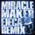 Miracle Maker (Ejeca Remix)