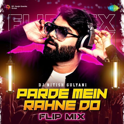 Parde Mein Rahne Do - Flip Mix