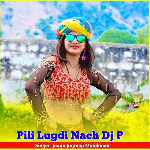 Pili Lugdi Dj P Ghumar Gaalba Lagi