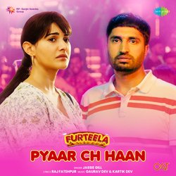 Pyaar Ch Haan (From &quot;Furteela&quot;)-RlpcBRdDRGs