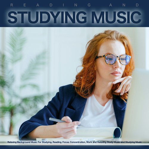 Reading and Studying Music: Relaxing Background Music For Studying, Reading, Focus, Concentration, Work and Relaxing Study Music and Studying Music_poster_image