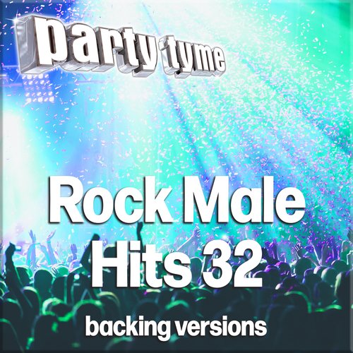 Rock Male Hits 32 - Party Tyme (Backing Versions)