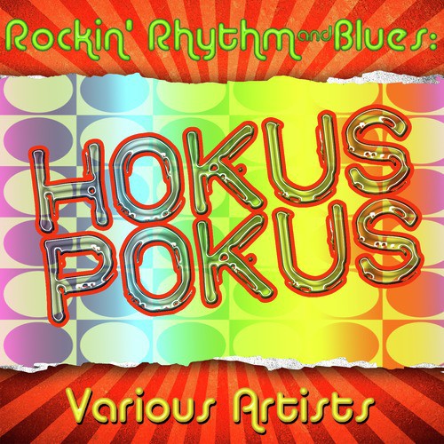 Rockin' Rhythm & Blues: Hokus Pokus