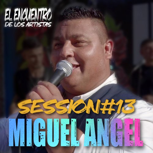 Session #13: Miguel Angel