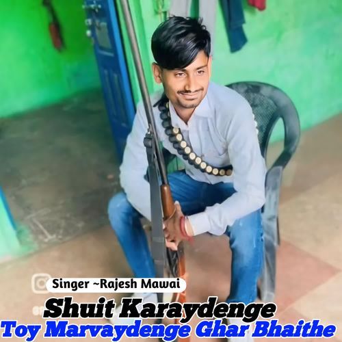 Suit Karaydenge Toy Marvaydenge Ghar Bhaithe