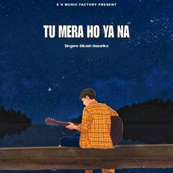 TU MERA HO YA NA
