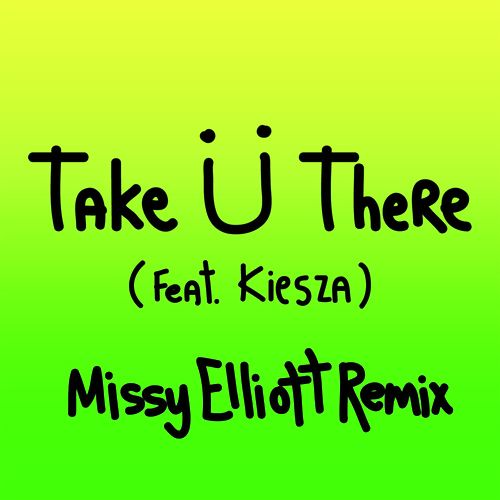 Take Ü There (feat. Kiesza) (Missy Elliott Remix)_poster_image