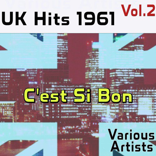 UK Hits 1961, Vol.2: Cést Si Bon